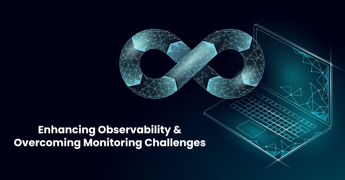 Strategies for DevOps Teams to Enhance Observability and Overcome Monitoring Challenges