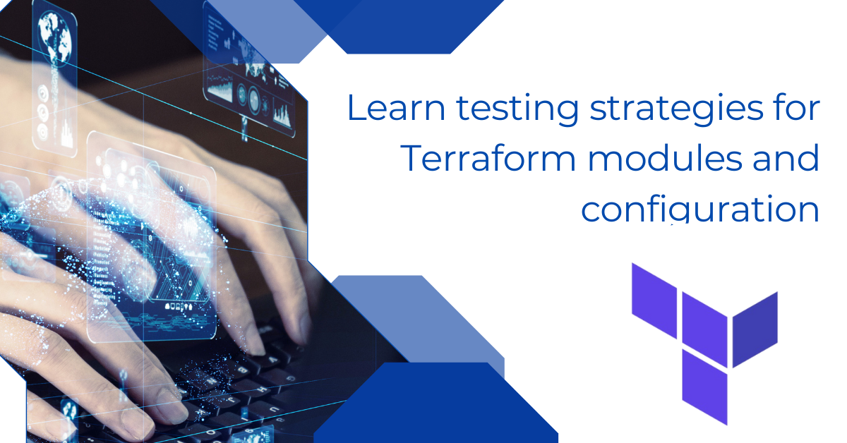 Effective Testing Techniques for Terraform Modules A Guide to Validating Infrastructure Modules and Configuration